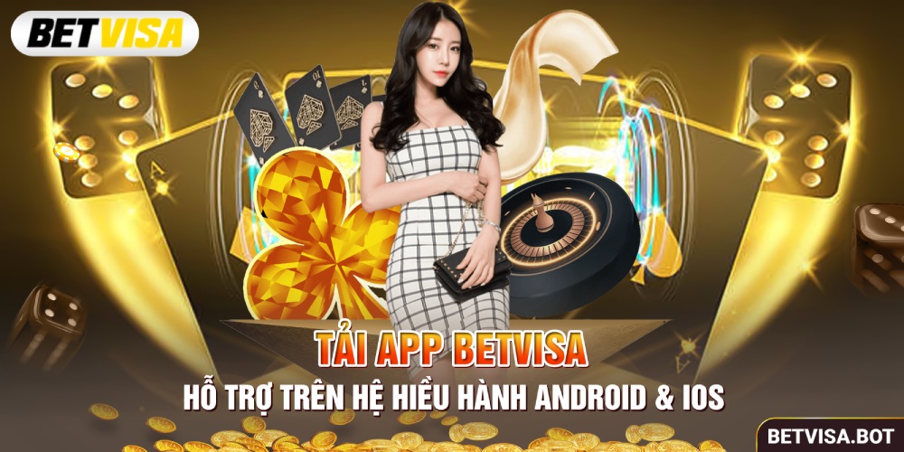 Hướng dẫn tải App BetVisa trên iOS và Android mới
